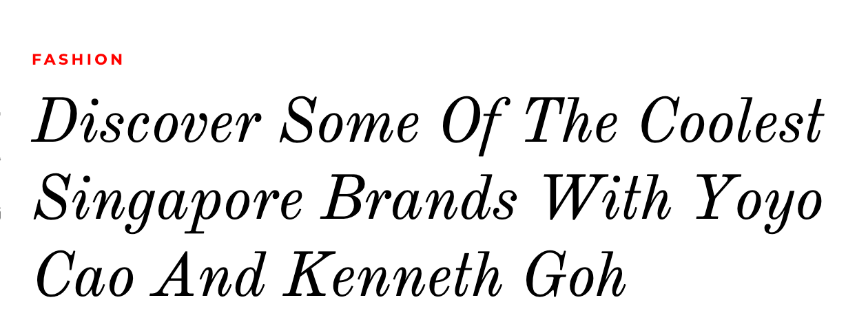 Harper's BAZAAR | Discover Some Of The Coolest Singapore Brands With Yoyo Cao And Kenneth Goh